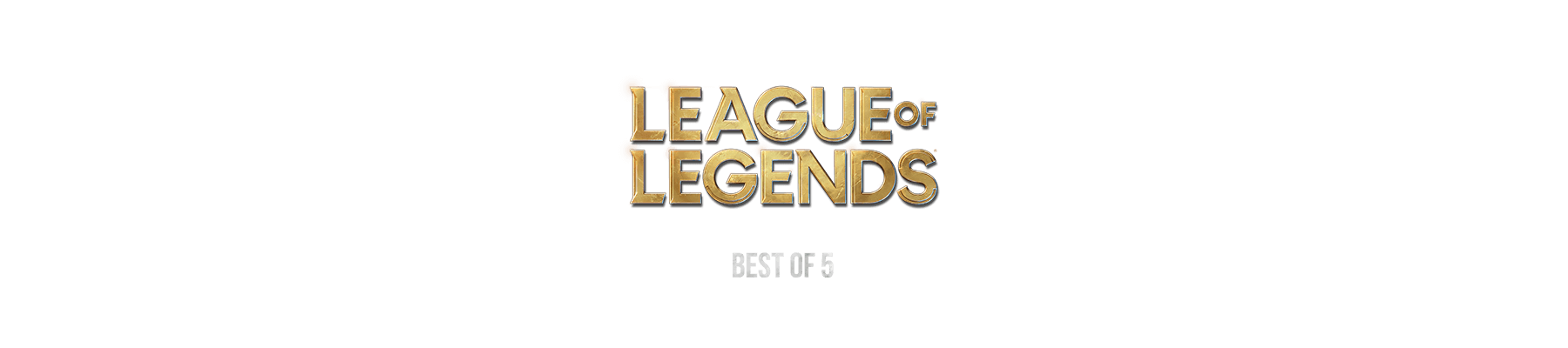 LEAGUE OF LEGENDS BEST OF 5